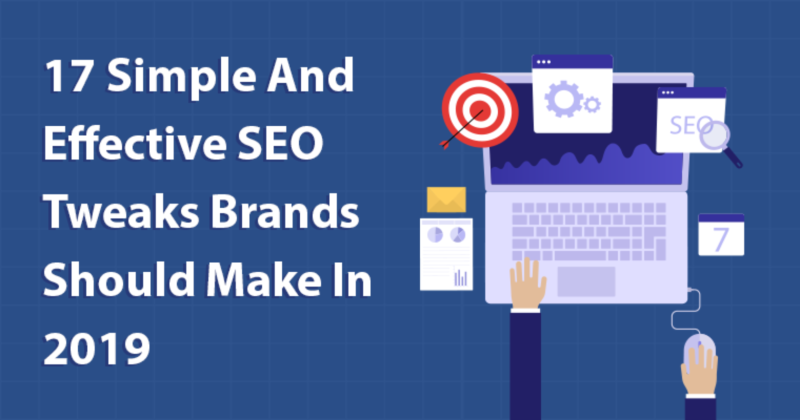 17 Simple & Effective SEO Tweaks Brands Should Make This Year