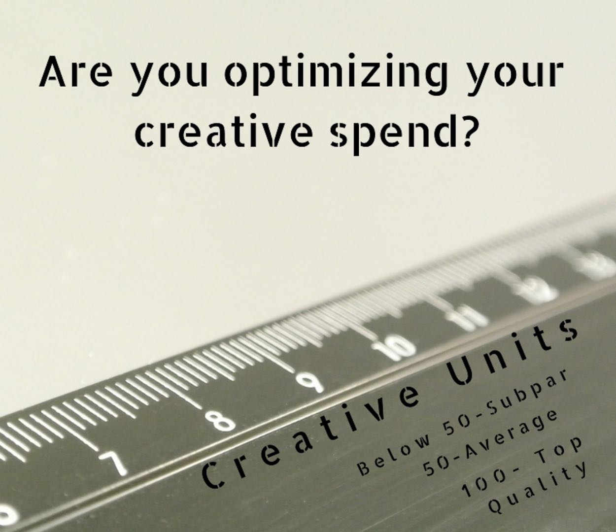 are you optimizing your creative spend