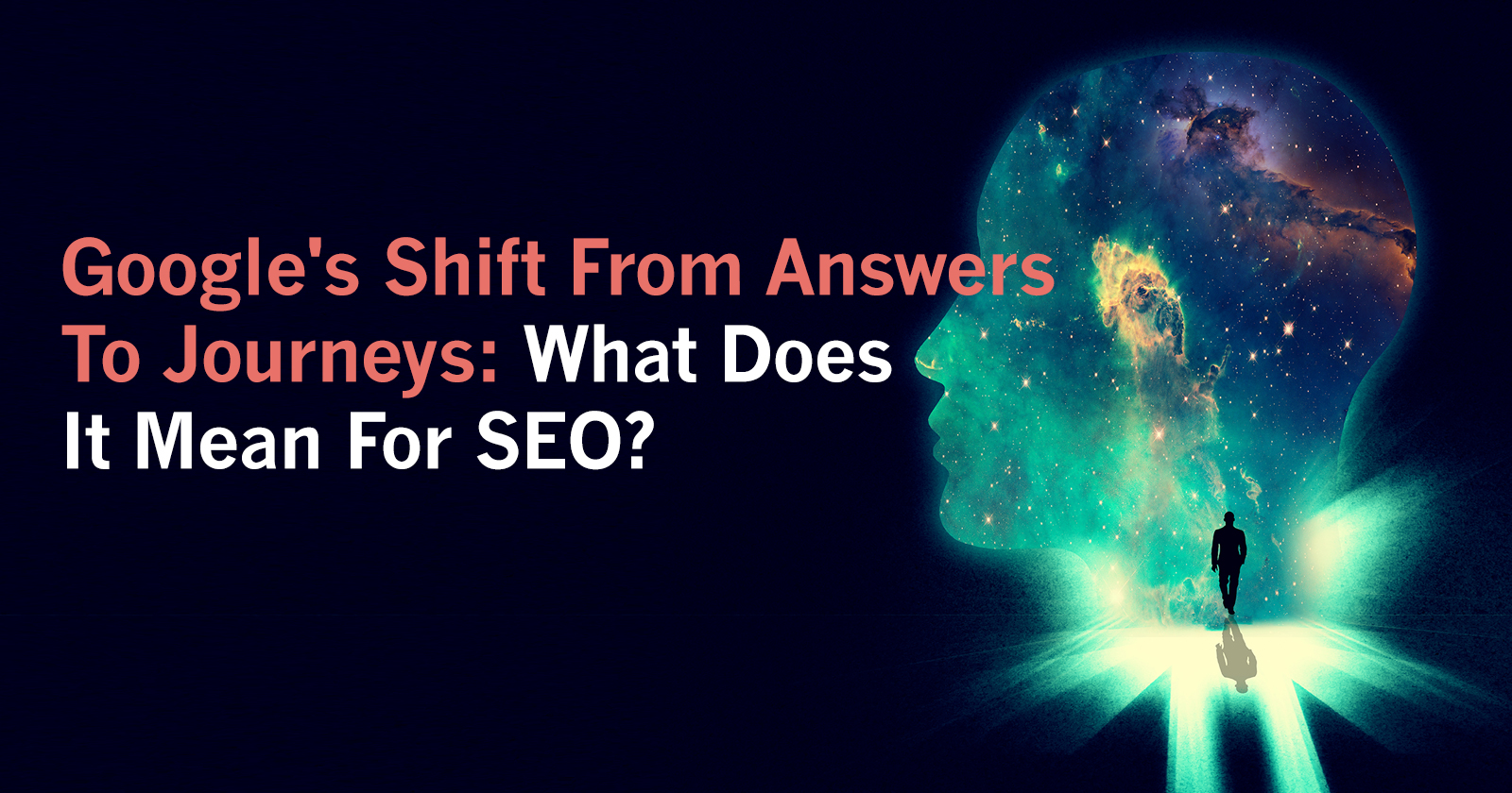 Google's Shift from Answers to Journeys: What Does It Mean for SEO?