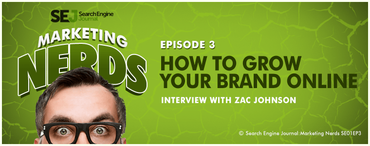 Marketing Nerds - Ep. 3: How to Build Your Brand Online | SEJ