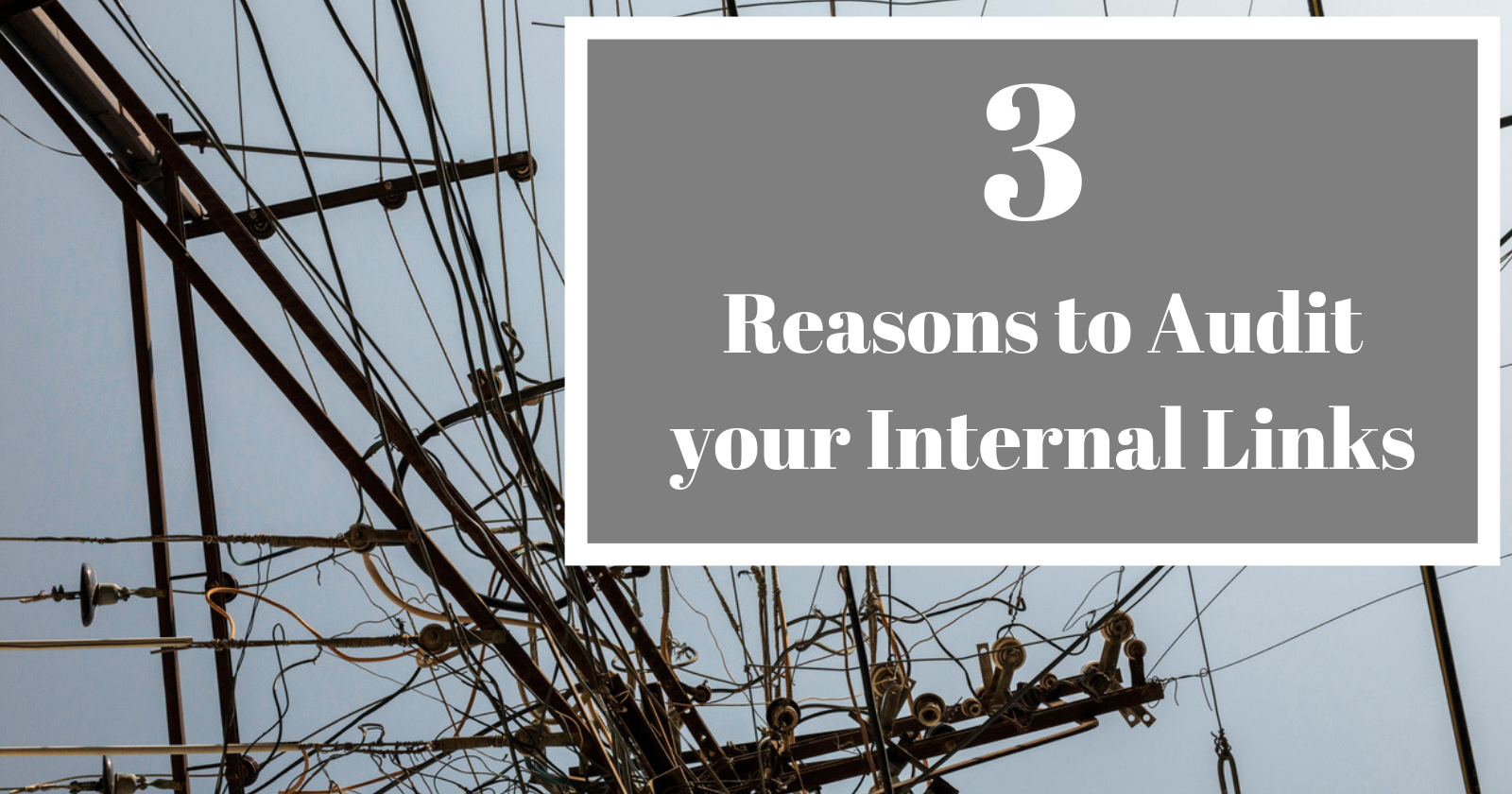 3 Big Reasons Why You Must Audit Your Internal Links