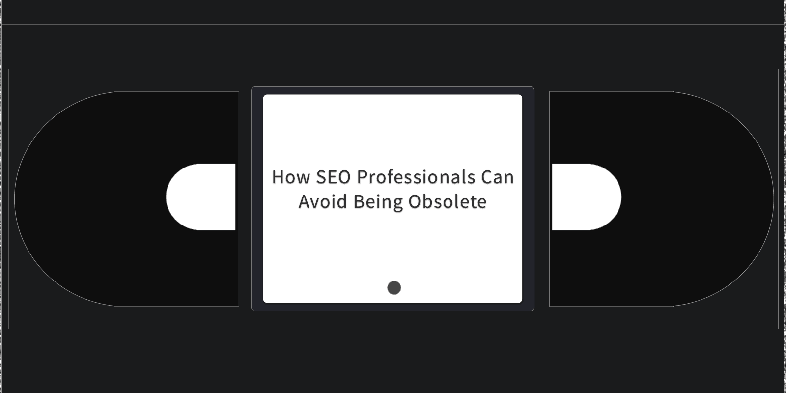 How SEO Professionals Can Avoid Becoming Obsolete