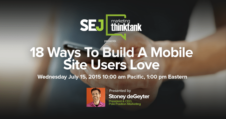 #SEJThinkTank: 18 Ways to Build a Mobile Site Users Love
