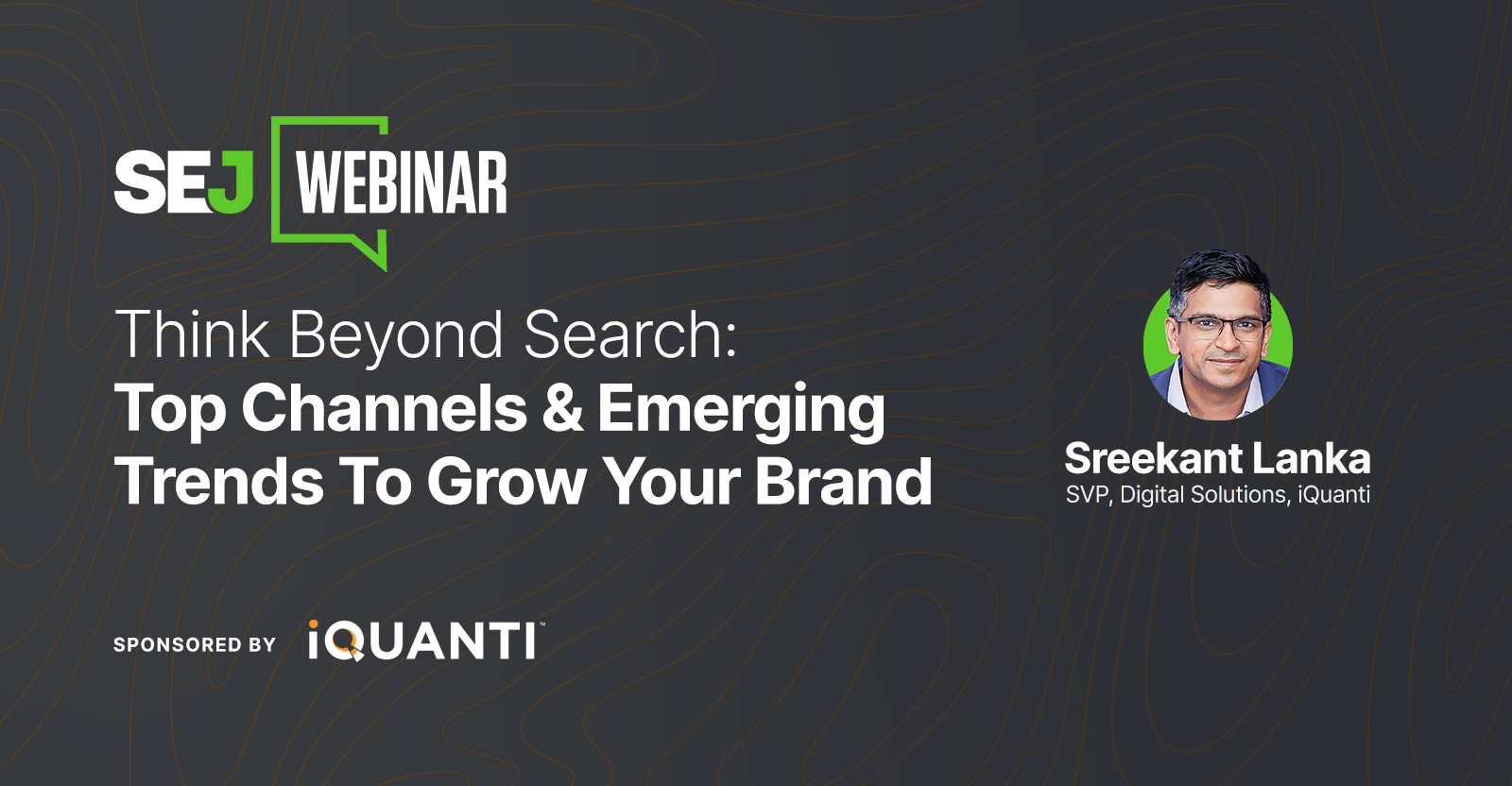 Think Beyond Search: Top Channels & Trends To Grow Your Brand