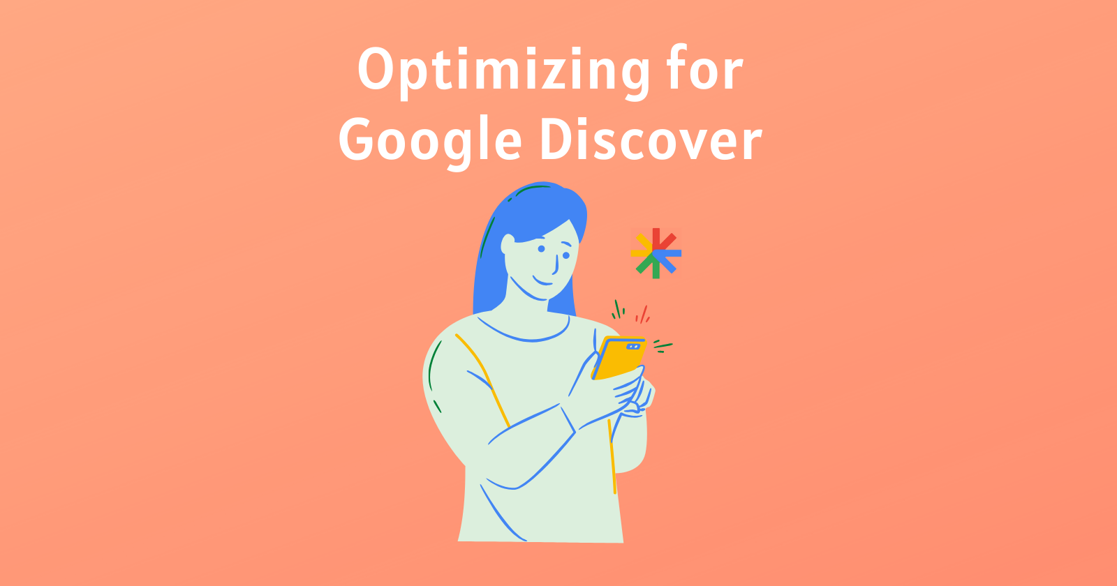 Optimizing for Google Discover: Key Areas to Focus On