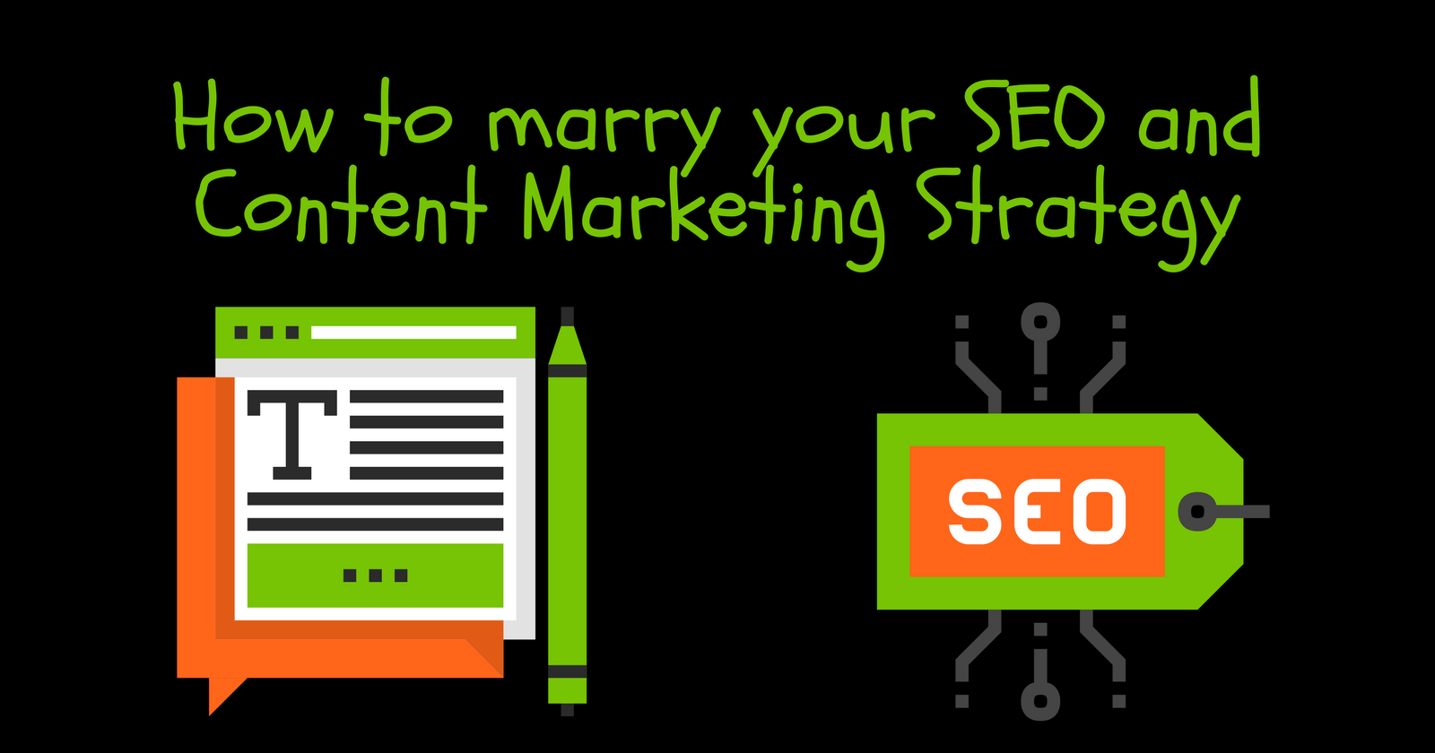 How to Marry Your SEO & Content Marketing Strategy