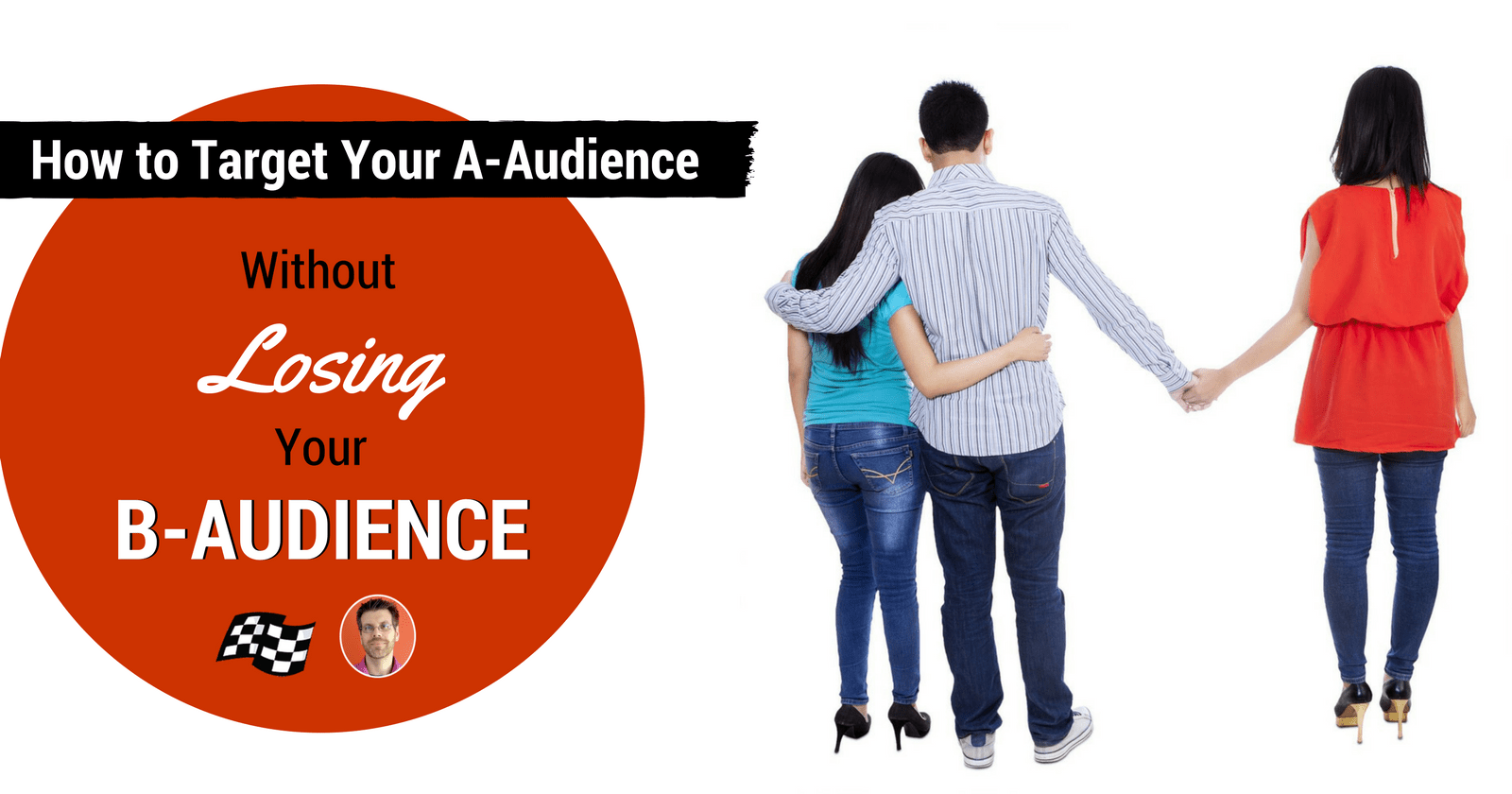 How to Create Content That Targets Each of Your Audiences