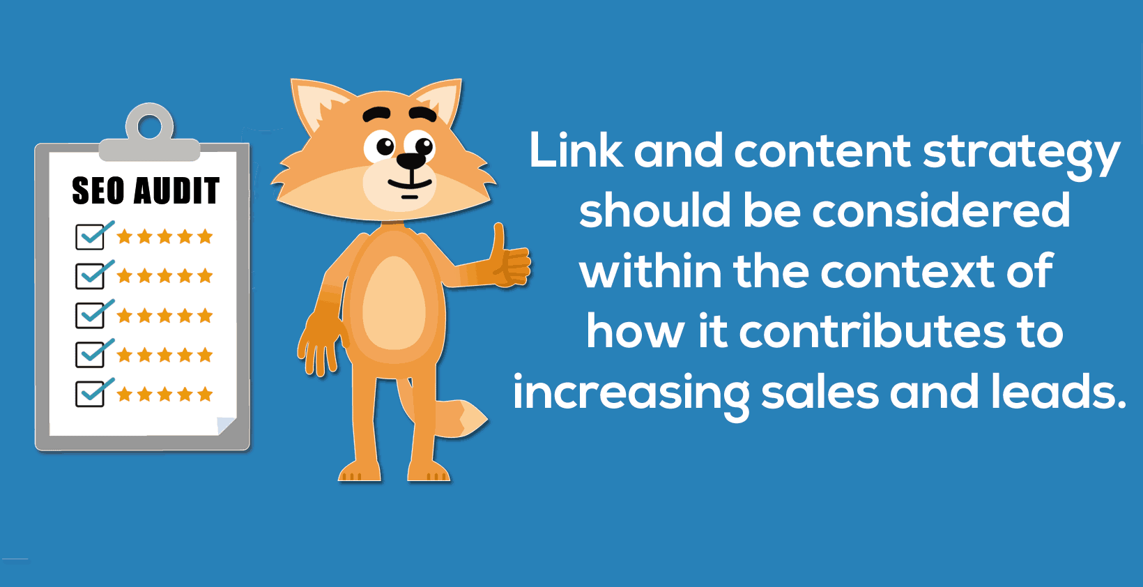 Link and content strategy should be considered within the context of how it contributes to increasing sales and leads.