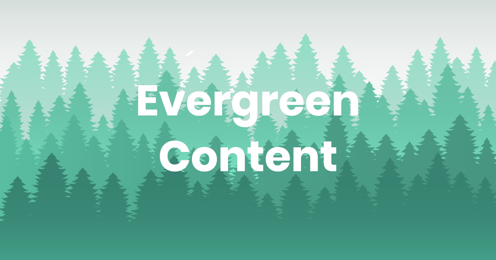 What Is Evergreen Content & Why Should You Care?