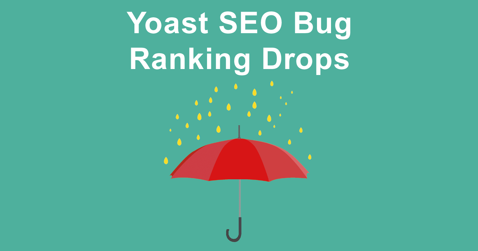 Yoast SEO Plugin 7.0 Bug Causes Ranking Drops
